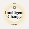 The Intelligent Change Podcast - Intelligent Change