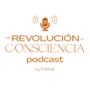 Una Revolución de Consciencia Podcast by Mataji - Una Revolución de Consciencia