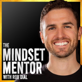 The Mindset Mentor - Rob Dial and Kast Media