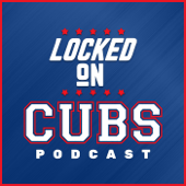 Locked On Cubs - Daily Podcast On The Chicago Cubs - Locked On Podcast Network