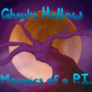 Ghoul’s Hollow - Memoirs of a P.I.