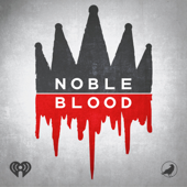 Noble Blood - iHeartPodcasts and Grim & Mild