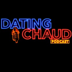 Dating Chaud- Saison 1 - Épisode 08 : Faire le '' Travail'' pour mieux s'épanouir - Invitée : Myriam Pelletier du Podcast Liberté d'être |