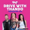 947 Drive with Thando - Primedia Broadcasting