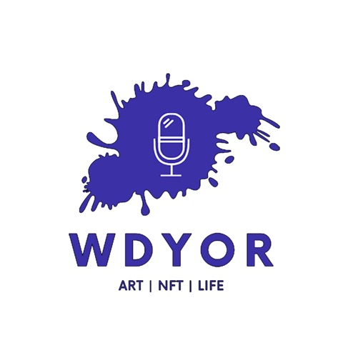 WDYOR - ART & NFT DEEP DIVES