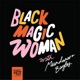 Black Magic Woman with Mundanara Bayles