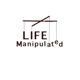 Life Manipulated
