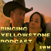 Binging Yellowstone Podcast - SoundWorldMedia