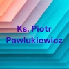 Ks. Piotr Pawlukiewicz
