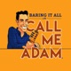 Baring It All with Call Me Adam