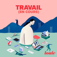 Travail (en cours) podcast