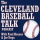 Cleveland Baseball Talk Podcast