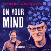 Richard Wiseman's On Your Mind - Podimo & TellTale