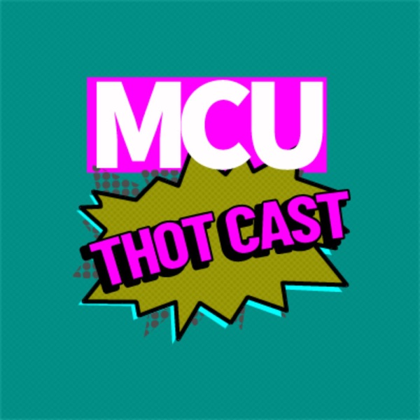 MCU Thotcast