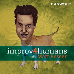 improv4humans with Matt Besser