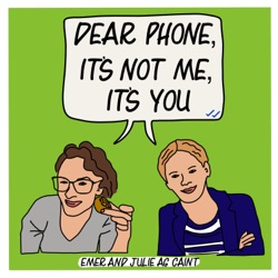 Dear Phone, It's Not Me, It's You