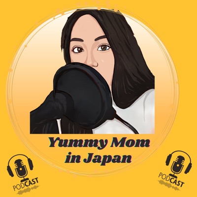 yummymominjapan's Podcast