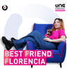 BFF - Best Friend Florencia - OnePodcast