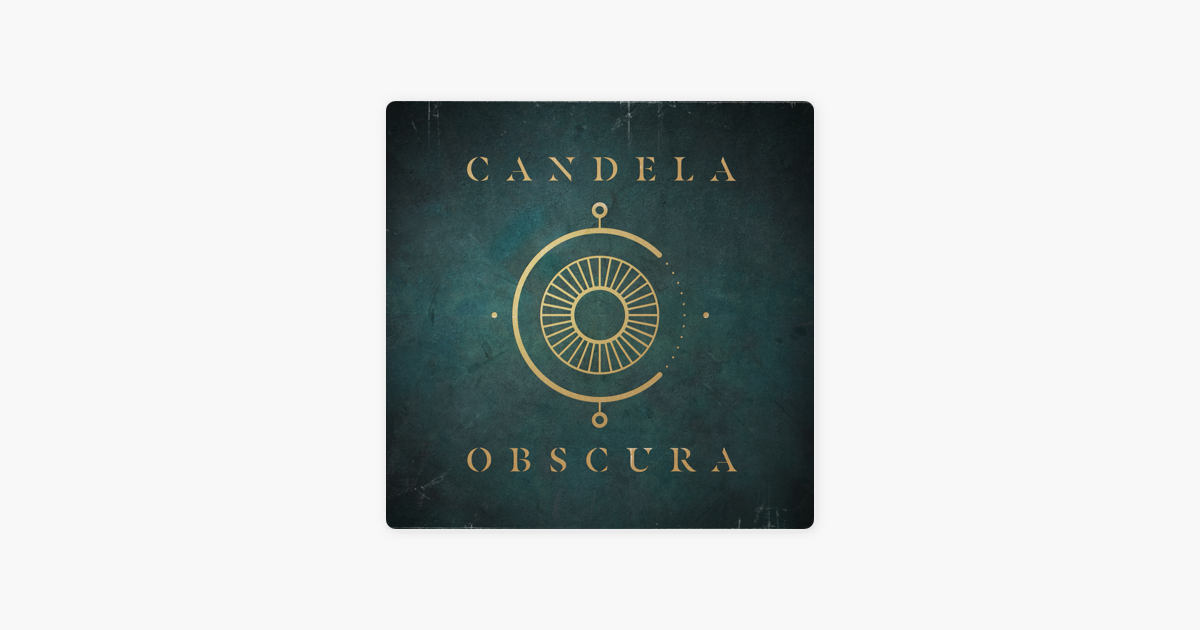 Candela Obscura Candela Obscura Official Trailer En Apple Podcasts