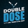 Double Dose: with Dr. Trish & PA Jeff artwork