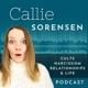 Callie Sorensen Podcast: Exploring Deeper Cults, Narcissism, Relationships & Life