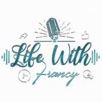 Life With Francy podcast