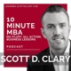 10 Minute MBA - Daily Actionable Business Lessons With Scott D. Clary