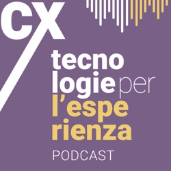 CX – Tecnologie per l’esperienza