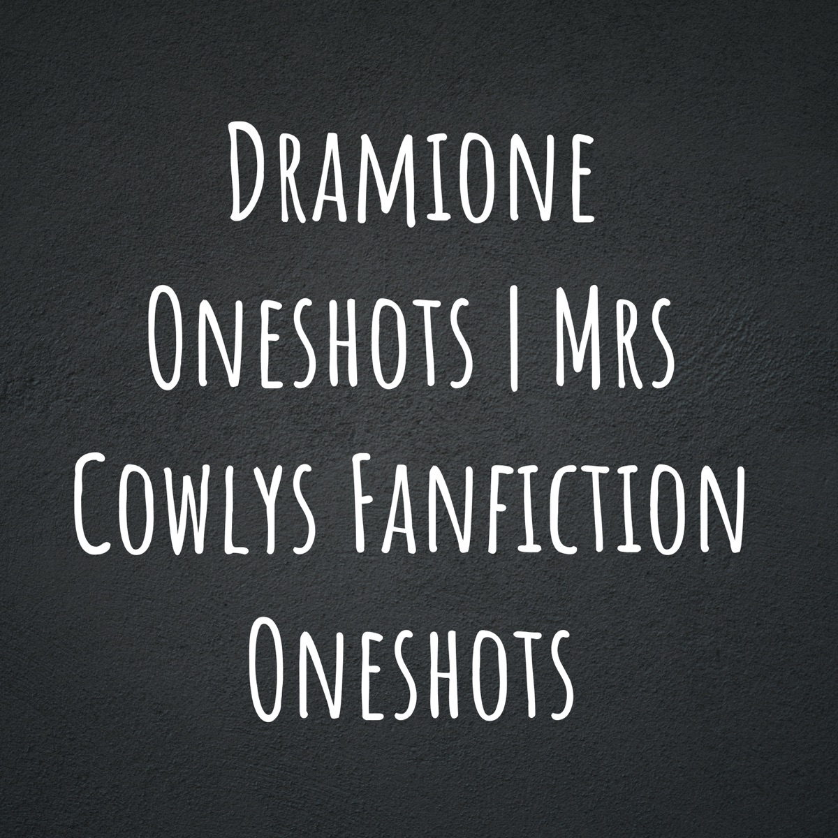 Dramione Oneshots | Mrs Cowlys Fanfiction Oneshots – Podcast – Podtail