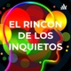 EL RINCÓN DE LOS INQUIETOS