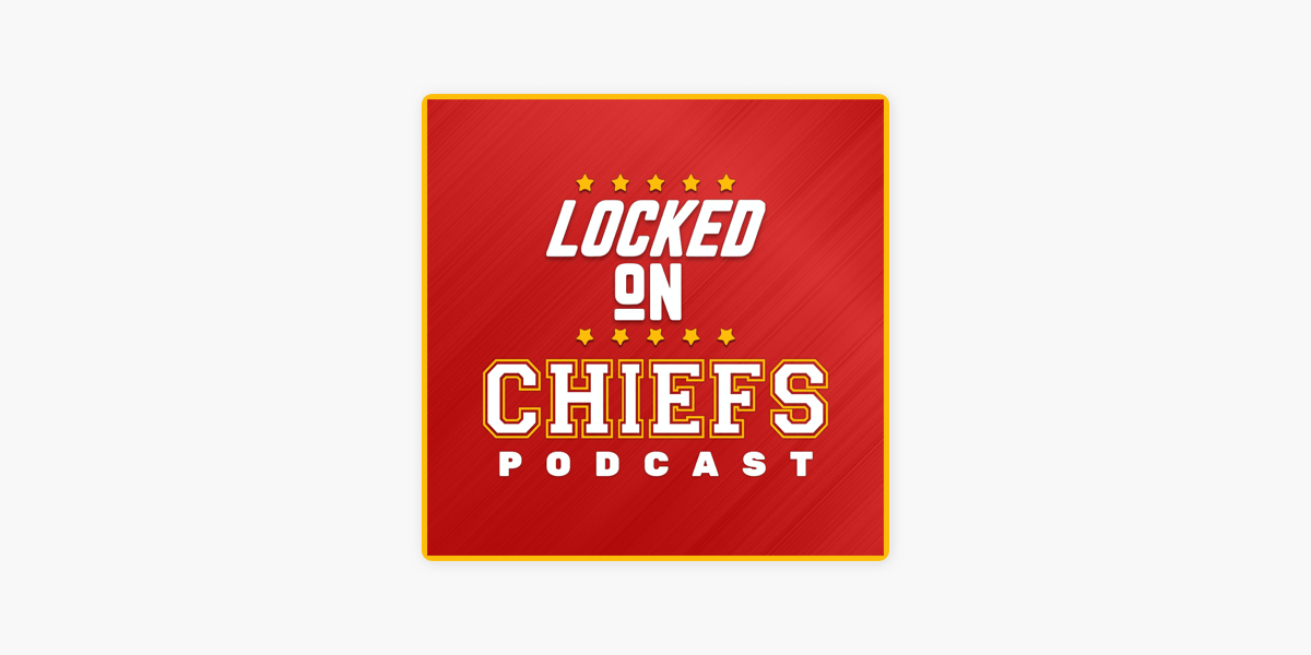 ‎Locked On Chiefs - Daily Podcast On The Kansas City Chiefs on Apple ...