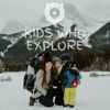 Kids Who Explore Parent Edition - Kids Who Explore