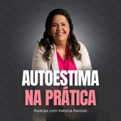 Autoestima Na Prática - Patrícia Pancoti