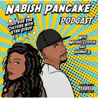 Nabish Pancake podcast