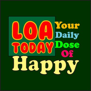 LOA Today - Your Daily Dose Of Happy