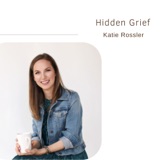 Hidden Grief | Katie Rossler