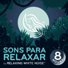 Sons para relaxar | by Relaxing White Noise - Sons para relaxar