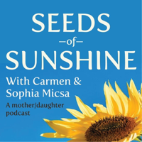 Seeds of Sunshine - A mother-daughter podcast podcast