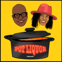 Pot Liquor Podcast podcast