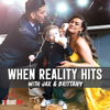 When Reality Hits with Jax and Brittany - PodcastOne