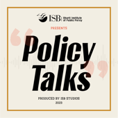 Policy Talks by Indian School of Business (ISB) - Indian School of Business