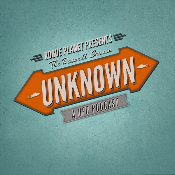 UNKNOWN — a UFO podcast