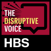 The Disruptive Voice - Clay Christensen's Forum for Growth and Innovation at the Harvard Business