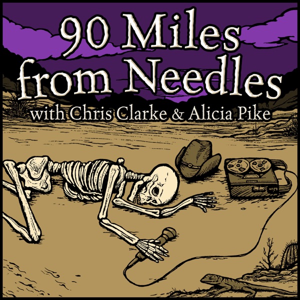 90 Miles from Needles: the Desert Protection Podcast Image