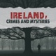 Ireland Crimes and Mysteries