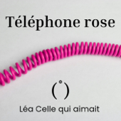 Téléphone rose - Léa Celle qui aimait