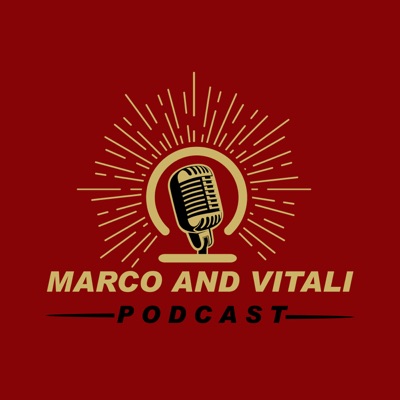Marco and Vitali Podcast
