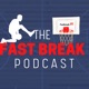 The Fast Break Podcast