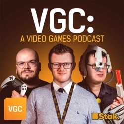 VGC: The Video Games Podcast