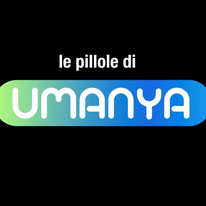 Le pillole di Umanya: Le ultime ricerche in parole semplici spiegate da medici in prima linea